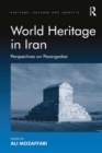 Image for World heritage in Iran: perspectives on Pasargadae