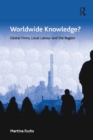 Image for Worldwide knowledge?: global firms, local labour and the region