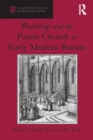 Image for Worship and the parish church in early modern Britain