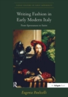 Image for Writing fashion in early modern Italy: from sprezzatura to satire