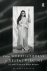 Image for From good goddess to vestal virgins: sex and category in Roman religion