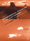 Image for Environmental education in the 21st century: theory, practice, progress and promise