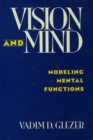Image for Vision and mind: modeling mental functions