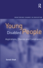 Image for Young disabled people: aspirations, choices and constraints