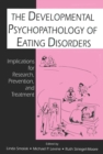 Image for The developmental psychopathology of eating disorders: implications for research, prevention, and treatment