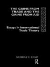 Image for The gains from trade and the gains from aid: essays in international trade theory