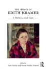 Image for The legacy of Edith Kramer: a multifaceted view