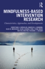 Image for Mindfulness-based intervention research: characteristics, approaches, and developments