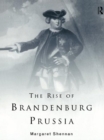 Image for The rise of Brandenburg-Prussia