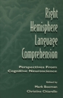 Image for Right hemisphere language comprehension: perspectives from cognitive neuroscience