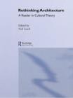 Image for Rethinking architecture: a reader in cultural theory