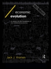 Image for Economic evolution: an enquiry into the foundations of new institutional economics
