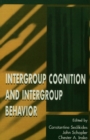 Image for Intergroup Cognition and Intergroup Behavior : 0