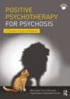 Image for Positive psychotherapy for psychosis: a clinician&#39;s guide and manual