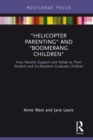 Image for &#39;Helicopter parenting&#39; and &#39;boomerang children&#39;: how parents support and relate to their student and co-resident graduate children