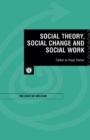 Image for Social theory, social change and social work