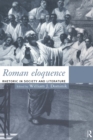 Image for Roman eloquence: rhetoric in society and literature