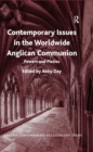 Image for Contemporary issues in the worldwide Anglican communion: powers and pieties