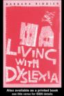 Image for Living with dyslexia: the social and emotional consequences of specific learning difficulties