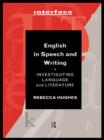 Image for English in speech and writing: investigating language and literature