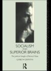 Image for Socialism and superior brains: the political thought of Bernard Shaw