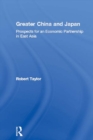 Image for Greater China and Japan: prospects for an economic partnership in East Asia.