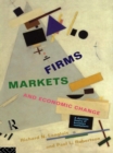 Image for Firms, markets and economic change: a dynamic theory of business institutions