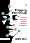 Image for Mapping motivation: unlocking the key to employee energy and engagement