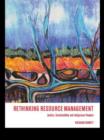 Image for Rethinking resource management: justice, sustainability and indigenous peoples