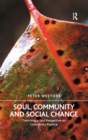 Image for Soul, community and social change: theorising a soul perspective on community practice