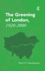 Image for The Greening of London, 1920-2000