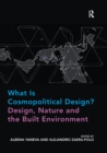 Image for What is cosmopolitical design?: design, nature and the built environment