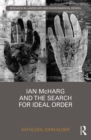 Image for Ian McHarg and the Search for Ideal Order