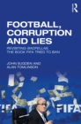 Image for Football, corruption and lies: revisiting &#39;Badfellas&#39;, the book FIFA tried to ban