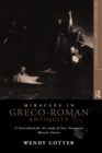 Image for Miracles in Greco-Roman antiquity: a sourcebook for the study of New Testament miracle stories.