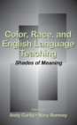 Image for Color, Race, and English Language Teaching: Shades of Meaning