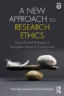 Image for A new approach to research ethics: using guided dialogue to strengthen research communities