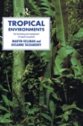 Image for Tropical environments: the functioning and management of tropical ecosystems