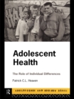 Image for Adolescent health: the role of individual differences.