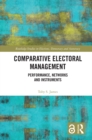 Image for Comparative electoral management: performance, networks, and instruments
