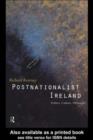 Image for Postnationalist Ireland: politics, literature, philosophy.