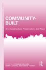 Image for Community-built: art, construction, preservation, and place : Volume 7