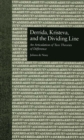 Image for Derrida, Kristeva, and the dividing line: an articulation of two theories of difference