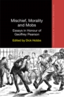Image for Mischief, Morality and Mobs: Essays in Honour of Geoffrey Pearson