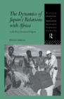 Image for The dynamics of Japan&#39;s relations with Africa: South Africa, Tanzania and Nigeria.