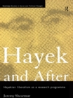 Image for Hayek and After: Hayekian Liberalism as a Research Programme