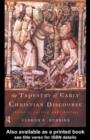 Image for The tapestry of early Christian discourse: rhetoric, society and ideology.