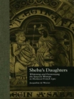 Image for Sheba&#39;s daughters: whitening and demonizing the Saracen woman in medieval French epic