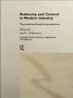 Image for Authority and control in modern industry: theoretical and empirical perspectives