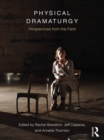 Image for Physical dramaturgy: perspectives from the field